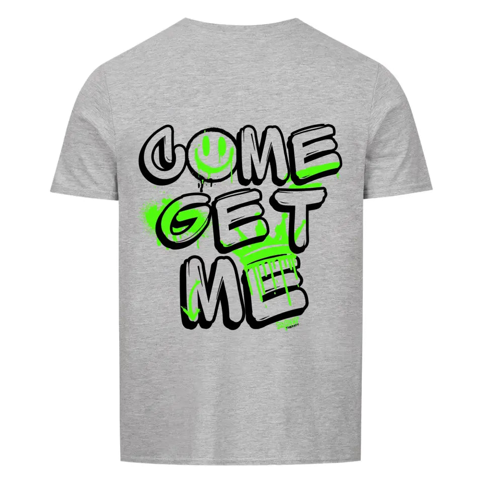 Come get me (Backprint) - Premium Shirt