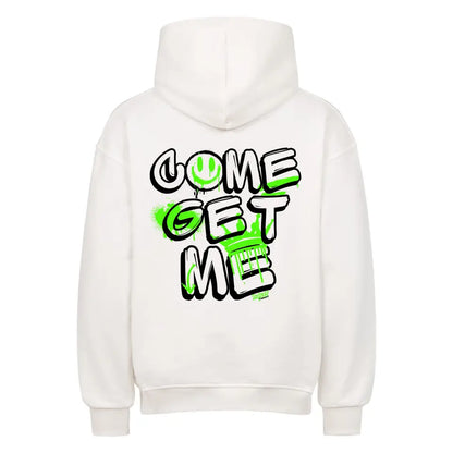 Come get me - Oversized Hoodie