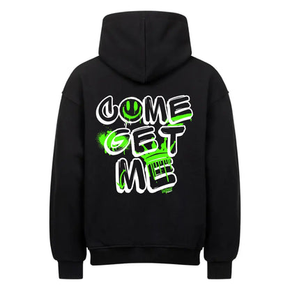 Come get me - Oversized Hoodie