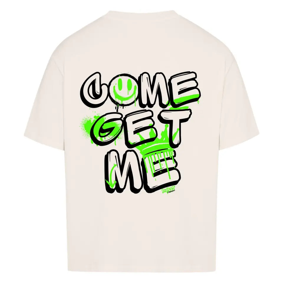 Come get me - Oversized Shirt