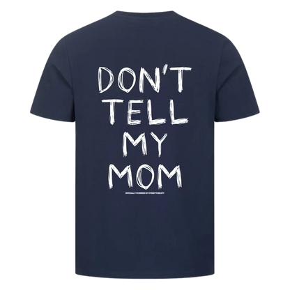 Don't tell my mom - Premium Shirt