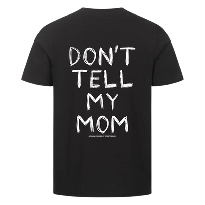 Don't tell my mom - Premium Shirt