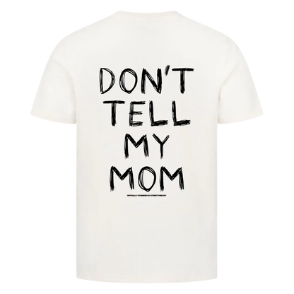 Don't tell my mom - Premium Shirt