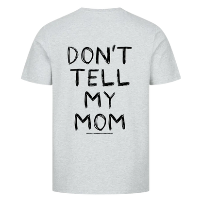 Don't tell my mom - Premium Shirt