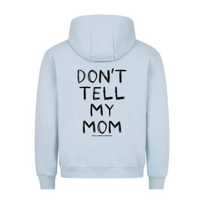 Don't tell my mom - Premium Hoodie