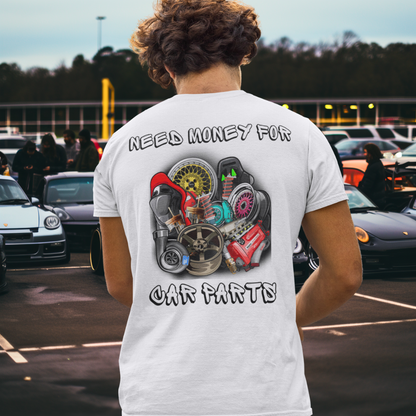 "Need Money for Car Parts" (Backprint) - Shirt