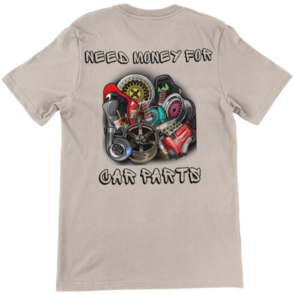 "Need Money for Car Parts" (Backprint) - Shirt