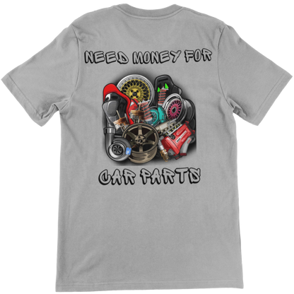 "Need Money for Car Parts" (Backprint) - Shirt